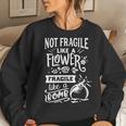 Strong Woman Not Fragile Like A Flower Fragile Like A Bomb V2 Women Crewneck Graphic Sweatshirt Gifts for Her