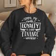 Strong Woman Spoil Me With Loyalty I Can Finance Myself V2 Women Crewneck Graphic Sweatshirt Gifts for Her