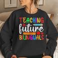 Teaching Future Bilinguals Bilingual Spanish Teacher Women Crewneck Graphic Sweatshirt Gifts for Her