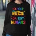 School Nurse Of Tiny Humans Nurse Funny Women Crewneck Graphic Sweatshirt Personalized Gifts