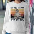 Funny Vintage Sloth Lover Yoga Eff You See Kay Why Oh You Women Crewneck Graphic Sweatshirt Personalized Gifts