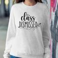 I Love You All Class Dismissed Teacher Last Day Of School V4 Women Crewneck Graphic Sweatshirt Personalized Gifts