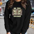 Be The Change Butterfly Idea Gift Women Graphic Long Sleeve T-shirt Gifts for Her