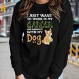 Gardening I Just Want To Work In My Garden And Hangout With My Dog Women Graphic Long Sleeve T-shirt Gifts for Her