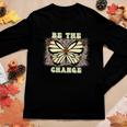 Be The Change Butterfly Idea Gift Women Graphic Long Sleeve T-shirt Funny Gifts