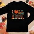 Fall Is Proof That Change Is Beautiful Women Graphic Long Sleeve T-shirt Funny Gifts