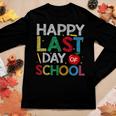 Happy Last Day Of School Funny End Of Year Teacher Student Women Graphic Long Sleeve T-shirt Personalized Gifts