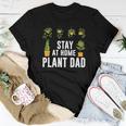 Gardening Stay At Home Plant Dad Idea Gift Women T-shirt Funny Gifts