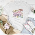 Let The Good Times Roll Positive Quotes Retro Flower Women T-shirt Funny Gifts