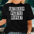 Lovely Cool Sarcastic Eat Sleep Pilates Repeat Women T-shirt Gifts for Her