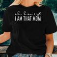 Oh Honey I Am That Mom Women T-shirt Gifts for Her