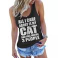 All I Care About Is My Cat And Like 3 People Tshirt Women Flowy Tank