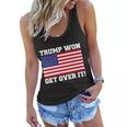 Donald Trump Won Get Over It Usa Flag 45Th President Tshirt Women Flowy Tank