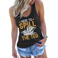 Here To Spill The Tea Usa Independence 4Th Of July Graphic Women Flowy Tank