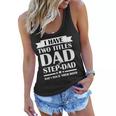 I Have Two Titles Dad And Step Dad And I Rock Them Both Tshirt Women Flowy Tank