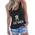 Say When V2 Women Flowy Tank