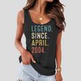 18 Years Old Gifts Legend Since April 2004 18Th Birthday Women Flowy Tank