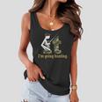 F It Im Going Hunting Tshirt Women Flowy Tank