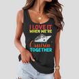 I Love It When We Are Cruising Together Men And Cruise Women Flowy Tank