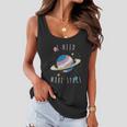 I Need More Space Space My Planet Space Universe Gift Women Flowy Tank