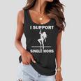 I Support Single Moms Tshirt Women Flowy Tank