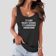 Its Not Rocket Science Its Aerospace Engineering Women Flowy Tank