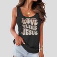 Love Like Jesus Christian God Lover Funny Words On Back V3 Women Flowy Tank