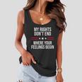 My Rights Dont End Where Your Feelings Begin Tshirt Women Flowy Tank