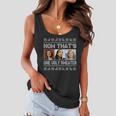 Now Thats One Ugly Christmas Sweater Tshirt Women Flowy Tank