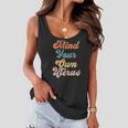 Pro Choice Womens Rights Mind Your Own Uterus Women Flowy Tank