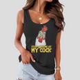 Stop Starring At My Cock Rooster Tshirt Women Flowy Tank