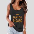 Witch Please Witch Hat Halloween Quote V2 Women Flowy Tank