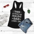 Fathers Day This Is What An Amazing Dad Looks Like Gift Women Flowy Tank
