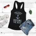 Funny Boating Sorry What I Said Docking Boat V2 Women Flowy Tank