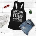 I Have Two Titles Dad And Step Dad And I Rock Them Both Tshirt Women Flowy Tank