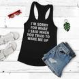 Im Sorry For What I Said When You Tried To Wake Me Up Women Flowy Tank