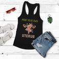 Mind Your Own Uterus Pro Choice Womens Rights Feminist Gift Women Flowy Tank