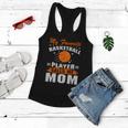 My Favorite Basketball Player Calls Me Mom Funny Basketball Mom Quote Women Flowy Tank