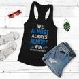 We Almost Always Almost Win Sports Football Funny Lions Women Flowy Tank