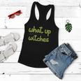 What Up Witches Broom Halloween Quote Women Flowy Tank