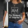 Ah The Element Of Surprise Tshirt Unisex T-Shirt Gifts for Her