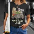 Aint Fast Club Funny Animal Unisex T-Shirt Gifts for Her