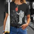 Astronaut I Need More Space Unisex T-Shirt Gifts for Her