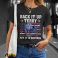 Back It Up Terry Put It In Reverse Funny 4Th Of July America Independence Day Unisex T-Shirt Gifts for Her