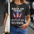 Back Up Terry Put It In Reverse Firework Funny 4Th Of July V4 Unisex T-Shirt Gifts for Her