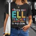 Being An Ell Teacher Is My Jam For Back To School Teachers Gift Unisex T-Shirt Gifts for Her