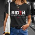 Biden Pay More Live Worse Anti Biden Unisex T-Shirt Gifts for Her