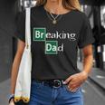 Breaking Dad Tshirt Unisex T-Shirt Gifts for Her