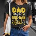 Dad Of The Bee Day Girl Birthday Family Unisex T-Shirt Gifts for Her