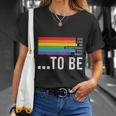 Dare To Be Yourself Lgbt Pride Month Unisex T-Shirt Gifts for Her
